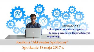 Konkurs „Aktywator Społeczny” szansą na pozyskanie środków na rozwój - spotkanie informacyjne